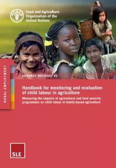 The cover shows a few pictures of three girls and one boy working and the background of the report is light pink with the title "Handbook for monitoring and evaluation of child labour in agriculture: measuring the impacts of agricultural and food security programmes on child labour in family-based agriculture"