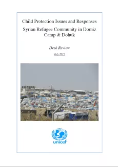 The cover shows a picture of Domiz camp, with the title "Child protection issues and response: Syrian refugee community in Domiz camp and Dohuk" on the top and UNICEF logo below.