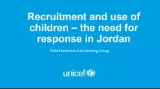The first slide of the presentation shows the title "Recruitment and use of children - the need for response in Jordan" in white on a blue background, with UNICEF logo at the bottom.