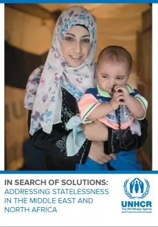 The cover includes a picture of a young woman holding a baby in her arms, inside a tent. Below is the title "In search of solutions: addressing statelessness in the Middle East and North Africa" and the UNHCR logo in the bottom left corner, all in a white banner.