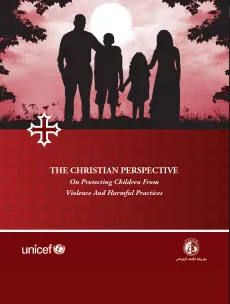 The cover shows an illustration of two parents, a boy and a girl. We can only see their shadows. Below is the title "The Christian perspective on protecting children from violence and harmful practices" on a red background with the coptic cross. Below, at the bottom, we can see UNICEF logo and the Coptic Orthodox Church.
