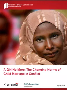 The cover shows a portrait of a young girl. The logo of Women's Refugee Commission is on the top left corner while the logo of the Canadian government and the NoVo foundation is at the bottom, below the title "A girl no more: the changing norms of child marriage in conflict" in red.